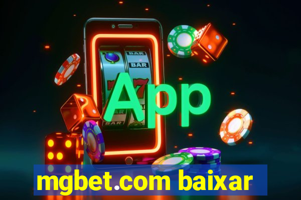 mgbet.com baixar